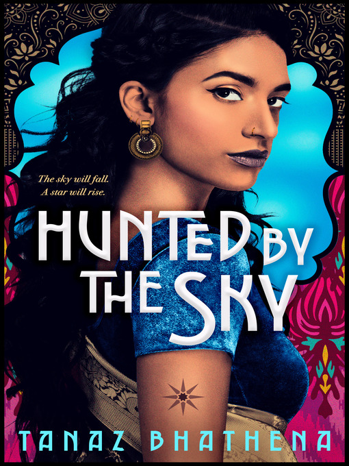 Title details for Hunted by the Sky by Tanaz Bhathena - Wait list